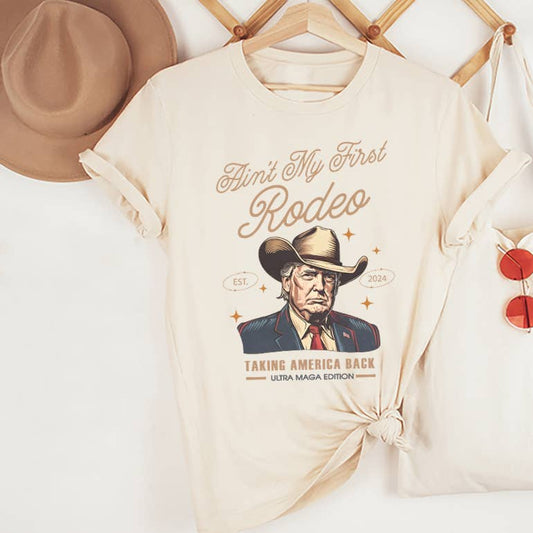 TRUMP AIN'T MY FIRST RODEO GRAPHIC T SHIRT: NATURAL / Contemporary / XL