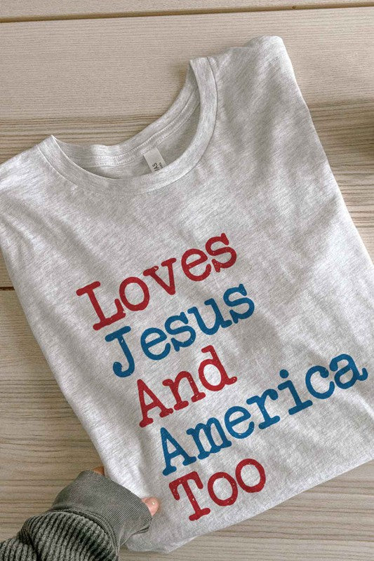 LOVES JESUS AND AMERICA TOO GRAPHIC TEE / T-SHIRT